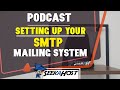 How To Configure your SMTP Mailing System On WordPress | SeekaHost Podcast