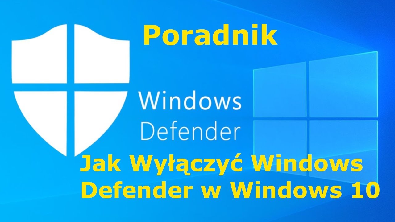 Jak Wyłączyć/Włączyć Windows Defender w Windows 10 (Defender ON/OFF ...