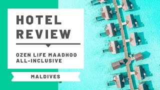 Hotel Review: OZEN Life Maadhoo, All-Inclusive Maldives Resort