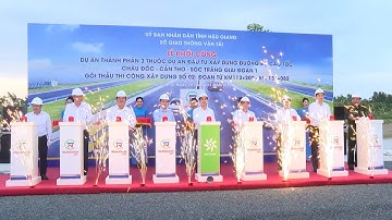 Khởi công dự án thành phần 3 thuộc cao tốc Châu Đốc - Cần Thơ - Hậu Giang - Sóc Trăng giai đoạn 1
