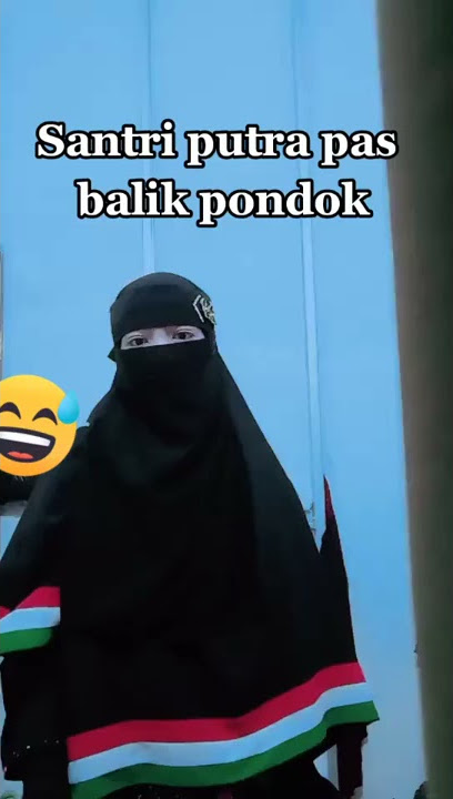 PERBEDAAN SANTRI SANTRIWATI BALIK PONDOK
