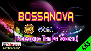 Bossanova by Wann [Original Audio-HQ] | Karaoke Tanpa Vokal