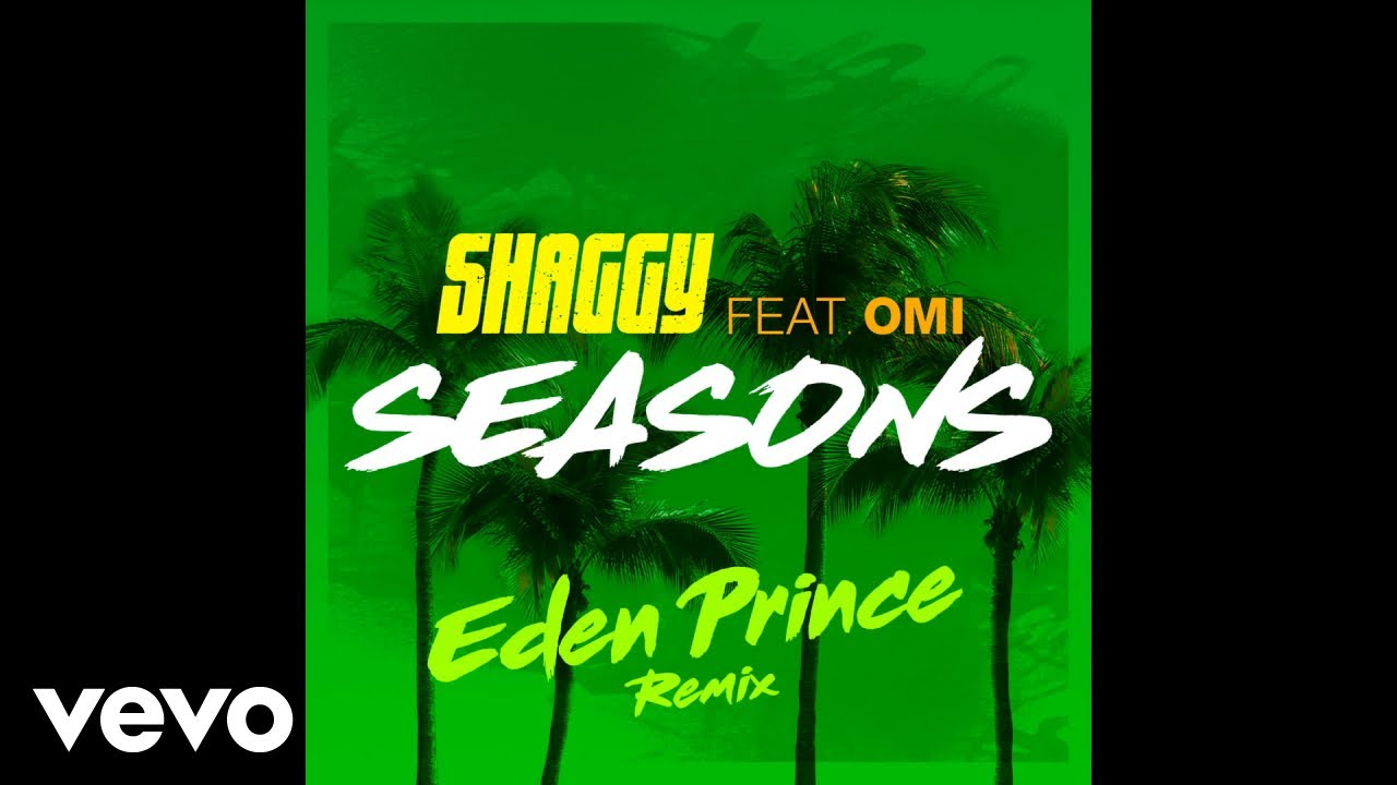 Download Shaggy - Seasons (Eden Prince Remix) [Audio] ft. OMI