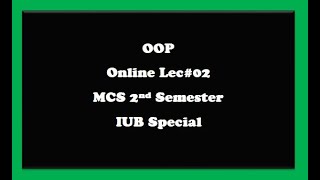 OOP Lec#02|| 1st April || IUB || MCS 2nd Semester || TOP LEARNER