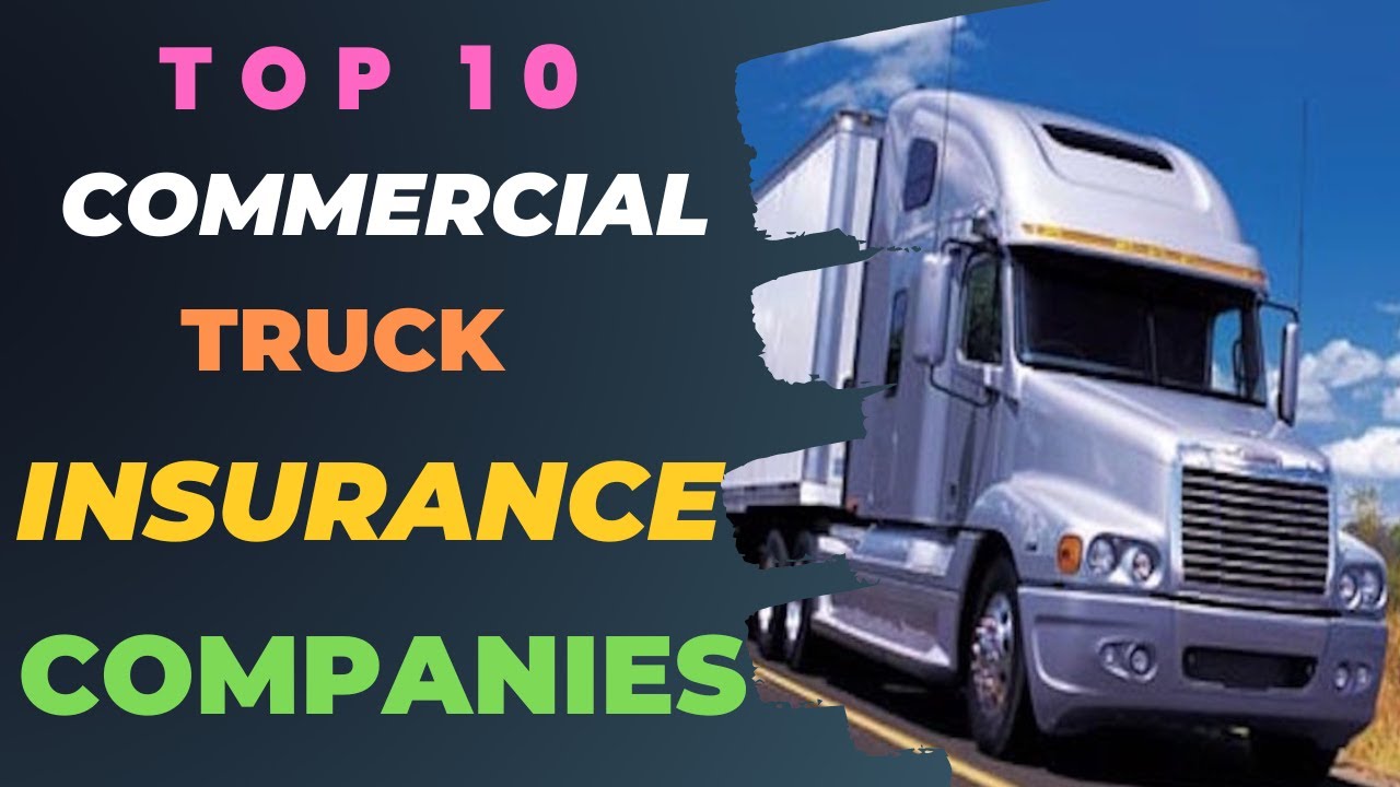Top 10 Commercial Truck Insurance Companies YouTube Top 10 Commercial Truck Insurance Companies YouTube