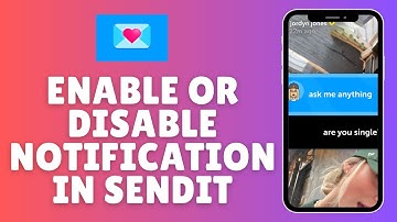 How to Enable or Disable Notifications on Sendit App 2025?