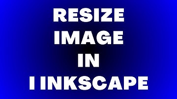 Resize Image Inkscape | 2 Correct Methods