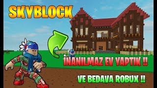 🏠 EFSANE EV YAPTIK ve BEDAVA ROBUX 🏠 | Sky Block | Roblox Türkçe