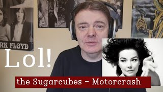 the Sugarcubes  -  Motorcrash / First Time Listen