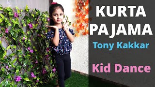 Kurta Pajama Dance Cover Baby Girl Daughter Dance Choreography Anvi N Mom Tony Kakkar