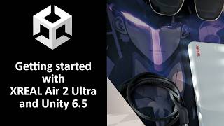 Getting started with XREAL Air 2 Ultra and Unity 6.5 (and fixing the annoying building bug!)