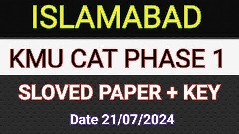 Islamabad kmu cat phase 1 test solved paper +key 2024