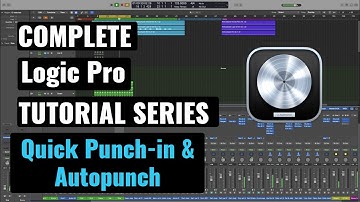 Logic Pro Complete Tutorial -  23 Quick Punch in & Autopunch