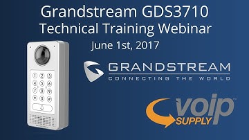 Grandstream GDS3710 Technical Training Webinar