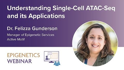 [WEBINAR] Understanding Single-Cell ATAC-Seq and its Applications