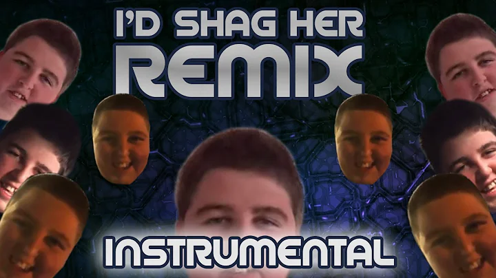 I'd F*cking Shag Her Straight Up Her Arse (Remix) (INSTRUMENTAL)