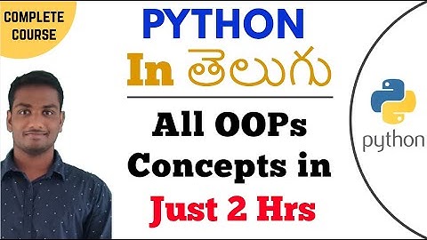OOPs concept in python in Telugu |  All OOPs topics explained | python in telugu