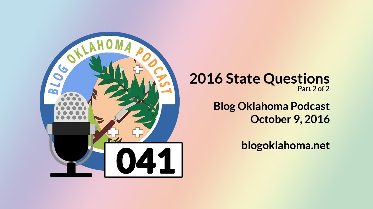 Blog Oklahoma Podcast 041 2016 State Questions (Part 2 of 2) YouTube