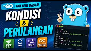 Belajar Golang Dasar - 04. Kondisi dan Perulangan