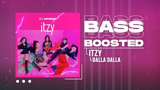 ITZY - DALLA DALLA (달라달라) [BASS BOOSTED]