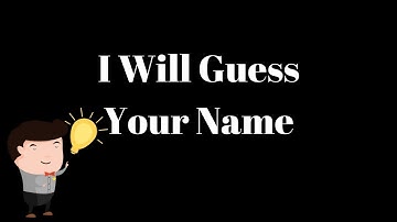 I WILL GUESS YOUR NAME! **Maths Trick**