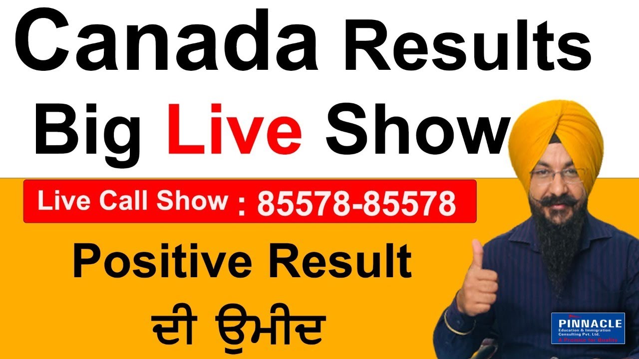 Canada Results Big Live Show | Positive Result ਦੀ ਉਮੀਦ - YouTube