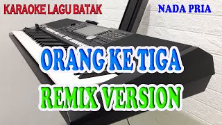 ORANG KE TIGA [KARAOKE] REMIX VERSION