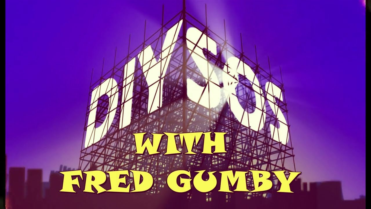 DIY S.O.S with Fred Gumby