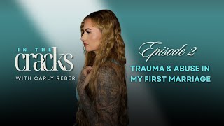 How I Made It Out-Trauma Abuse In My First Marriage In The Cracks Ep 2