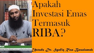 Apakah Investasi Emas Batangan termasuk Riba? | Ustadz Dr. Syafiq Riza Basalamah, M.A