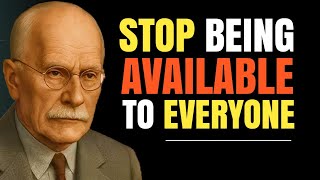 🧠Stop Being Available to Everyone — It’s Slowly Destroying — You Carl Jung Warned