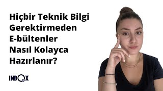Hiçbir Teknik Bilgi Gerektirmeden Nasıl E-Bülten Hazırlanır? Nasil?