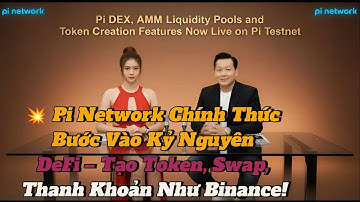 💥 Pi Network Chính Thức Bước Vào Kỷ Nguyên DeFi – Tạo Token, Swap, Thanh Khoản Như Binance