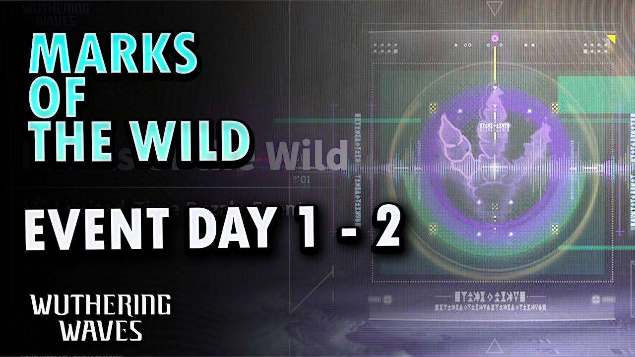 Marks of the WIld Event Day 1 | Wuthering Waves 2.6