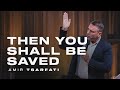 Amir Tsarfati: Then You Shall Be Saved
