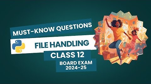 Top File Handling Questions for Class 12 Computer Science | Board Exam 2024