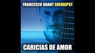 CARICIAS DE AMOR - Francesco Grant Energipsy