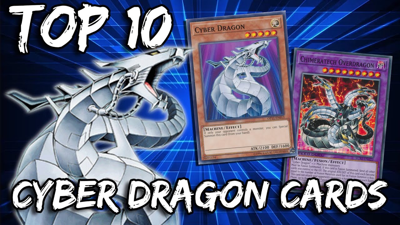 Top 10 Cyber Dragon cards Top 10 Cyber Dragon cards