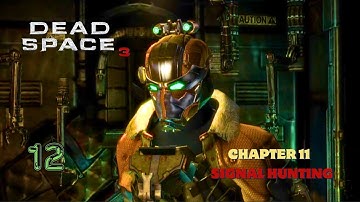 Dead Space 3 GAMEPLAY - Chapter 11: Signal Hunting | Lets Play #12