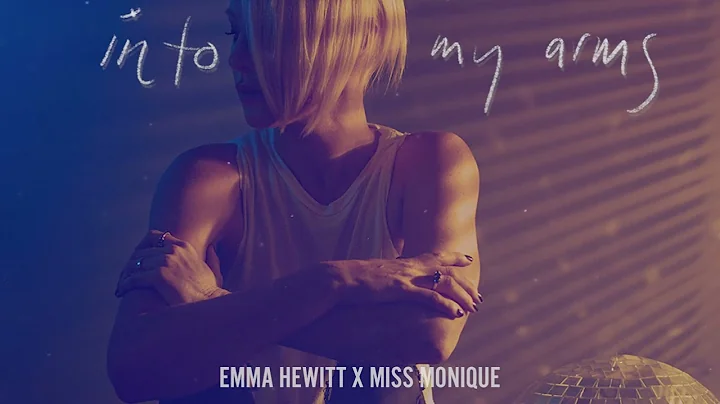 Emma Hewitt & Miss Monique - INTO MY ARMS
