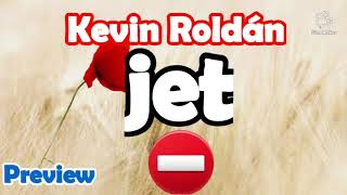 Kevin Roldán ❌ jet ❌Preview 2020