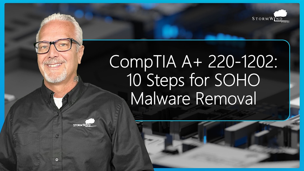 CompTIA A+ 220-1202: 10 Steps for SOHO Malware Removal - YouTube