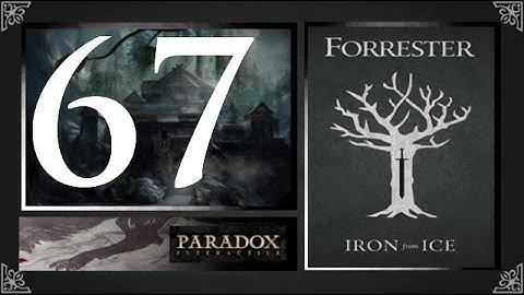 CK2, Game of Thrones: Forresters of Ironrath #67 - Iron from Ice!