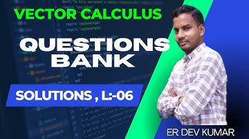 Vector Calculus Questions Bank Solutions | Div(curl vector V) | Bsc Part 2 maths | L06
