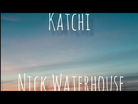 Katchi - Nick Waterhouse(lyric)