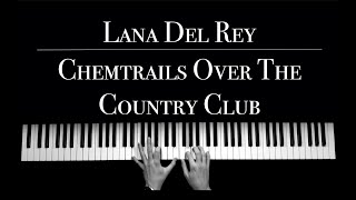 Download Lagu Lana Del Rey - Chemtrails Over The Country Club | piano Version MP3 Download Lagu Lana Del Rey - Chemtrails Over The Country Club | piano Version MP3