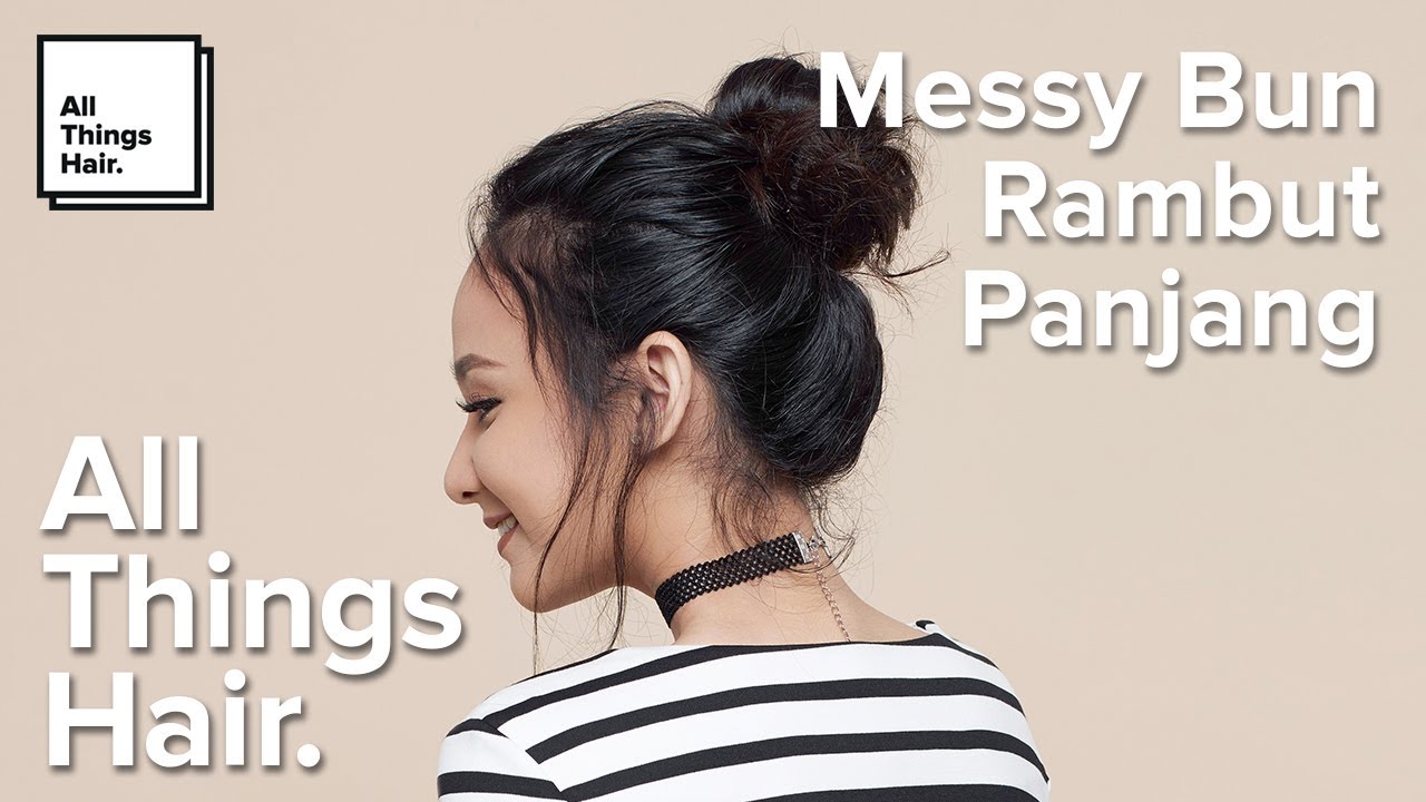  Gaya  rambut  messy  bun untuk rambut  panjang YouTube