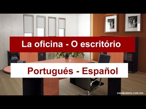 La oficina en PORTUGUÉS. O escritório em espanhol