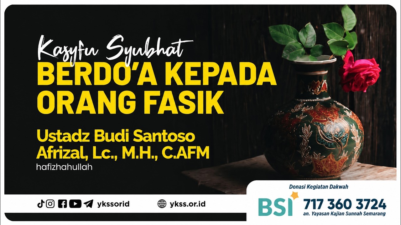 Berdo'a Kepada Orang Fasik | Ustadz Budi Santoso Afrizal, Lc, M.H, C.AFM