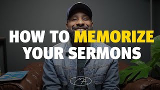 How To Memorize Your Sermons